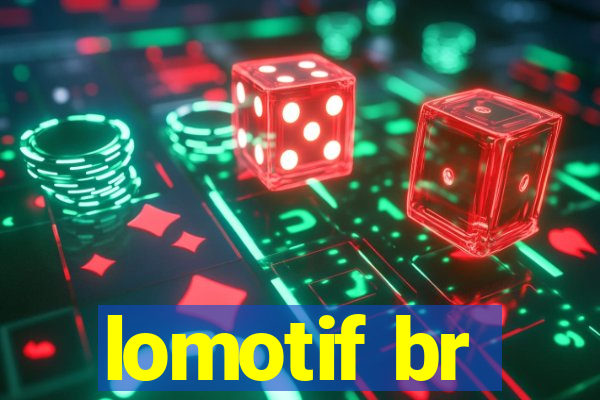 lomotif br